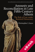 Cover of Amnesty and Reconciliation in Late Fifth-Century Athens: The Rule of Law under Restored Democracy (eBook)