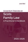 Cover of Avizandum Statutes on Scots Family Law 2024-25: A Practitioner's Handbook