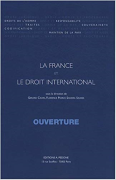 Cover of La France et le droit international : Tome 1, Ouverture