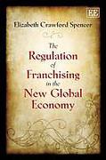 Cover of The Regulation of Franchising in the New Global Economy
