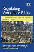 Cover of Regulating Workplace Risks: A Comparative Study of Inspection Regimes in Times of Change