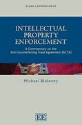 Cover of Intellectual Property Enforcement: A Commentary on the Anti-Counterfeiting Trade Agreement