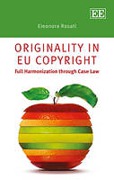 Cover of Originality in EU Copyright: Full Harmonisation through Case Law