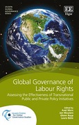 Cover of Global Governance of Labor Rights: Assessing the Effectiveness of Transnational Public and Private Policy Initiatives