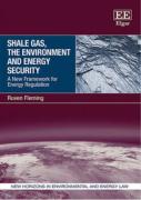 Cover of Shale Gas, the Environment and Energy Security: A New Framework for Energy Regulation