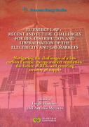 Cover of EU Enegy Law: Recent and Future Challenges for RES Distribution and Liberalisation of the Electricity and Gas Markets
