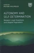 Cover of Autonomy and Self-Determination: Between Legal Assertions and Utopian Aspirations