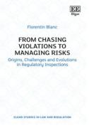 Cover of From Chasing Violations to Managing Risks: Origins, Challenges and Evolutions in Regulatory Inspections
