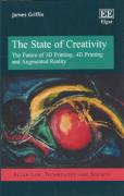 Cover of The State of Creativity: The Future of 3D Printing, 4D Printing and Augmented Reality