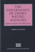 Cover of The Governance of Credit Rating Agencies: Regulatory Regimes and Liability Issues
