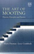 Cover of The Art of Mooting: Theories, Principles and Practice