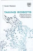 Cover of Taxing Robots: Helping the Economy to Adapt to the Use of Artificial Intelligence