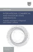 Cover of International Commercial and Investor-State Arbitration: Australia and Japan in Regional and Global Contexts