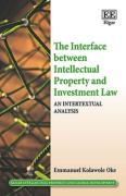 Cover of The Interface between Intellectual Property and Investment Law: An Intertextual Analysis
