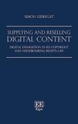 Cover of Supplying and Reselling Digital Content: Digital Exhaustion in EU Copyright and Neighbouring Rights Law