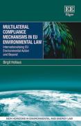 Cover of Multilateral Compliance Mechanisms in EU Environmental Law: Internationalising EU Environmental Action and Beyond
