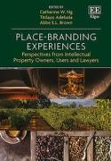 Cover of Place-Branding Experiences: Perspectives from Intellectual Property Owners, Users and Lawyers