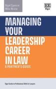 Cover of Managing Your Leadership Career in Law: A Partner&#8217;s Guide