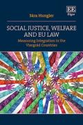 Cover of Social Justice, Welfare and EU Law: Measuring Integration in the Visegr&#225;d Countries