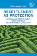 Cover of Resettlement as Protection: Integrating Resettlement of Refugees in International Refugee Law