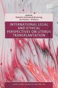 Cover of International Legal and Ethical Perspectives on Uterus Transplantation