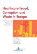Cover of Healthcare Fraud, Corruption and Waste in Europe: National and Academic Perspectives