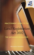 Cover of Practitioner's Guide to the Land Registration Act 2002: The Unfinished Revolution