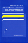 Cover of Collective Enforcement of Consumer Law: Securing Compliance in Europe through Private Group Action and Public Authority Intervention