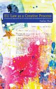 Cover of EU Law as a Creative Process: A hermeneutic approach for the EU internal market and fundamental rights protection