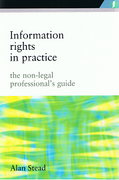Cover of Information Rights in Practice: The Non-Legal Professionals Guide