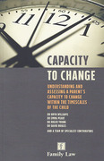Cover of Capacity to Change: Understanding and Assessing a Parent&#8217;s Capacity to Change within the Timescales of the Child