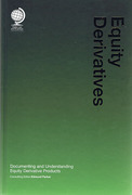 Cover of Equity Derivatives: Documenting and Understanding Equity Derivative Products