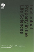 Cover of Intellectual Property in the Life Sciences: A Global Guide to Rights and their Applications