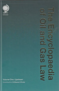 Cover of The Encyclopaedia of Oil and Gas Law Volume 1: Upstream