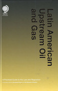 Cover of Latin American Upstream Oil and Gas: A Practical Guide to the Law and Regulation