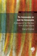 Cover of To Innovate or Not to Innovate: A Blueprint for the Law Firm of the Future