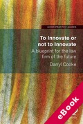 Cover of To Innovate or Not to Innovate: A Blueprint for the Law Firm of the Future (eBook)