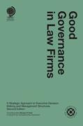 Cover of Good Governance in Law Firms: A Strategic Approach to Executive Decision Making and Management Structures