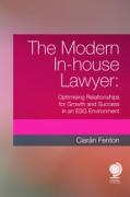 Cover of The Modern In-house Lawyer: Optimising Relationships for Growth and Success in an ESG Environment