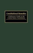 Cover of Constitutional Remedies: A Reference Guide to the United States Constitution