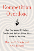 Cover of Competition Overdose: How Free Market Mythology Transformed Us from Citizen Kings to Market Servants