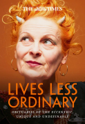 Cover of The Times Lives Less Ordinary: obituaries of the eccentric, unique and undefinable