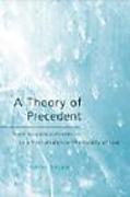 Cover of A Theory of Precedent: From Analytical Positivism to a Post-Analytical Philosophy of Law