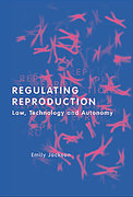 Cover of Regulating Reproduction: Law, Technology and Autonomy