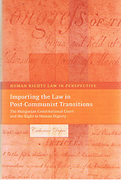 Cover of Importing the Law in Post-Communist Transitions: The Hungarian Constitutional Court and the Right to Human Dignity