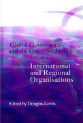 Cover of Global Governance and the Quest for Justice: Volume 1. International and Regional Institutions