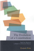 Cover of The Evolution of a Constitution: Eight Key Moments in British Constitutional History