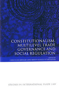 Cover of Constitutionalism, Multilevel Trade Governance and Social Regulation