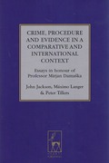 Cover of Crime, Procedure and Evidence in a Comparative and International Context: Essays in Honour of Professor Mirjan Dama&#353;ka
