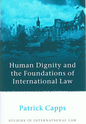 Cover of Human Dignity and the Foundations of International Law